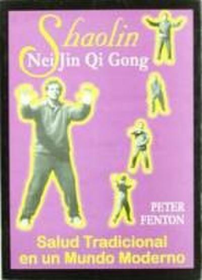 Shaolin, Nei Jin Qi Gong : salud tradicional en un mundo moderno