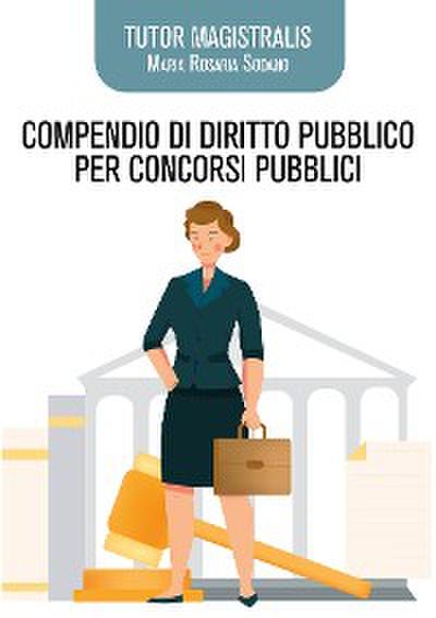 Tutor Magistralis. Compendio di diritto pubblico per concorsi pubblici