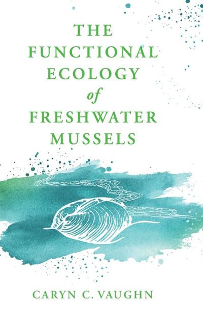The Functional Ecology of Freshwater Mussels