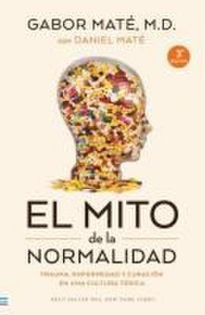 El mito de la normalidad: Trauma, enfermedad y sanación en una cultura tóxica