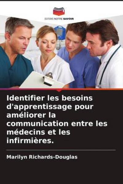 Identifier les besoins d’apprentissage pour améliorer la communication entre les médecins et les infirmières.