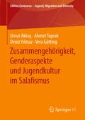 Zusammengehörigkeit, Genderaspekte und Jugendkultur im Salafismus