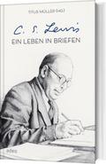 C.S. Lewis - Ein Leben in Briefen