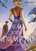 When Dealing With Dragons - Drachengold