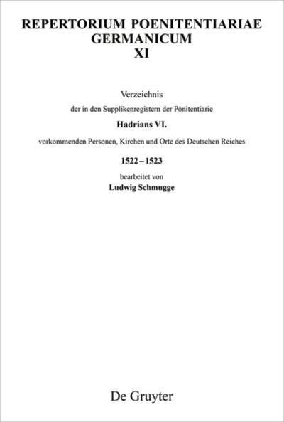 Verzeichnis der in den Supplikenregistern der Pönitentiarie Hadrians VI. vorkommenden Personen, Kirchen und Orte des Deutschen Reiches 1522–1523