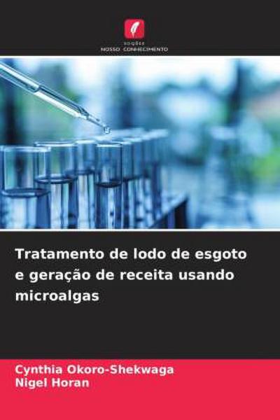 Tratamento de lodo de esgoto e geração de receita usando microalgas