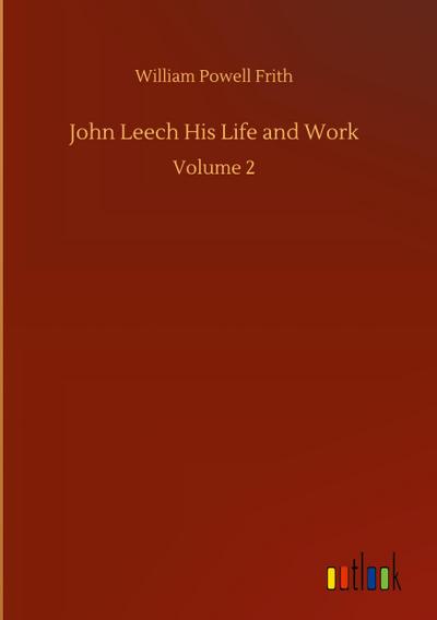 John Leech His Life and Work