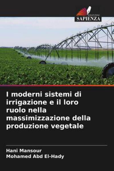 I moderni sistemi di irrigazione e il loro ruolo nella massimizzazione della produzione vegetale
