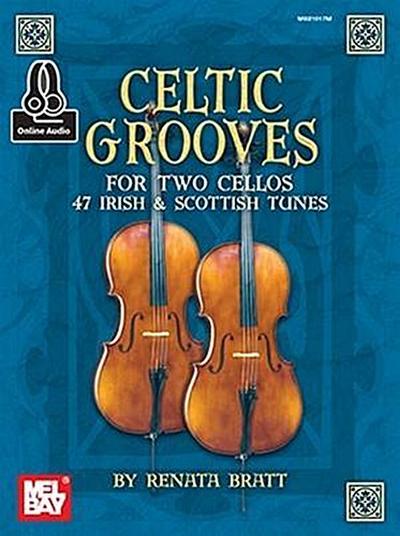 Celtic Grooves for Two Cellos: 47 Irish and Scottish Tunes