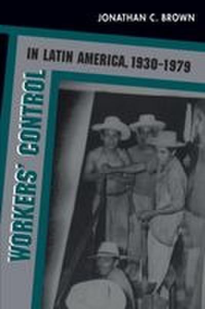 Workers’ Control in Latin America, 1930-1979