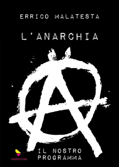 L’ anarchia. Il nostro programma