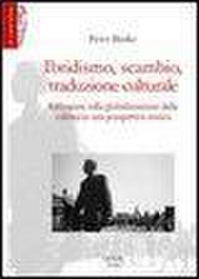 Ibridismo, scambio, traduzione culturale. Riflessioni sulla globalizzazione della cultura in una prospettiva storica