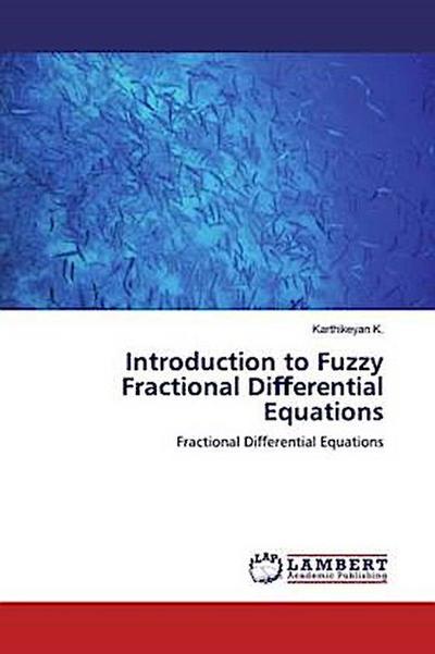 Introduction to Fuzzy Fractional Di erential Equations