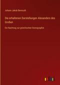 Die erhaltenen Darstellungen Alexanders des Großen