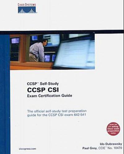 CCSP CSI Exam Certification Guide by Grey, Paul; Dubrawsky, Ido