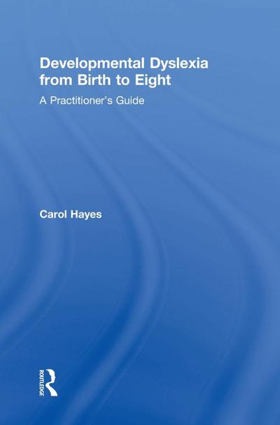 Developmental Dyslexia from Birth to Eight