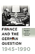 France and the German Question, 1945–1990