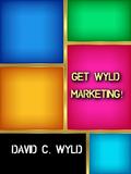 Get Wyld Marketing!