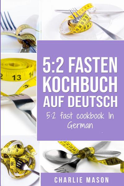 5: 2 Fasten Kochbuch Auf Deutsch/ 5:2 fast cookbook In German