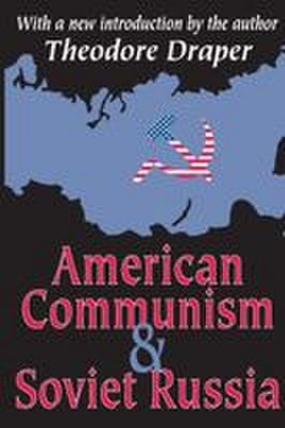 American Communism and Soviet Russia