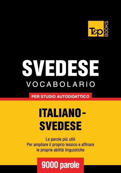 Vocabolario Italiano-Svedese per studio autodidattico - 9000 parole