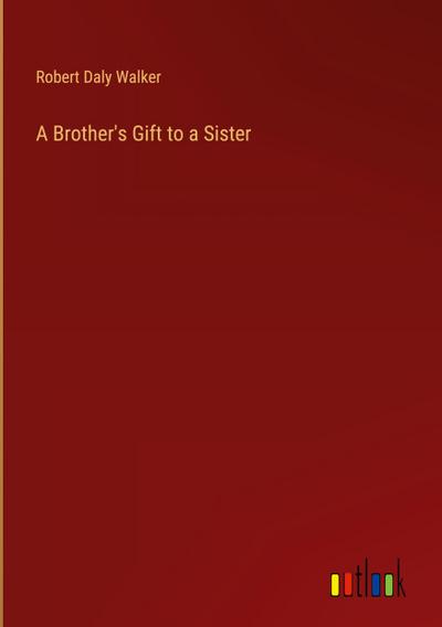 A Brother’s Gift to a Sister