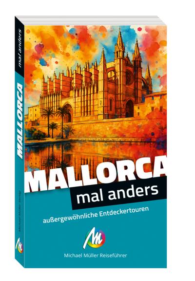 MICHAEL MÜLLER Reiseführer Mallorca - mal anders MICHAEL MÜLLER REISEFÜHRER 