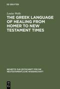 The Greek Language of Healing from Homer to New Testament Times