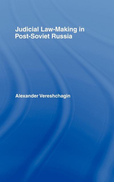 Judicial Law-Making in Post-Soviet Russia