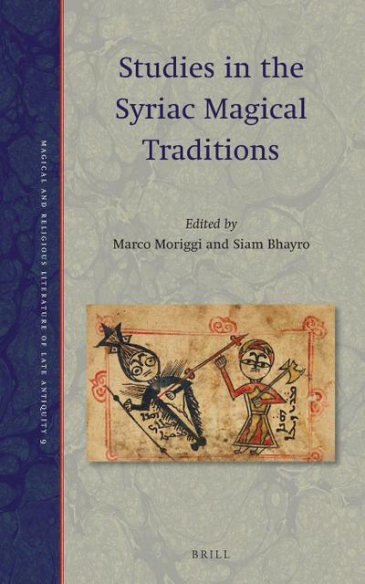 Studies in the Syriac Magical Traditions