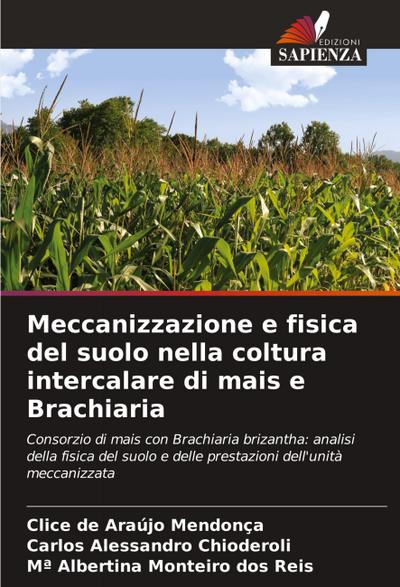 Meccanizzazione e fisica del suolo nella coltura intercalare di mais e Brachiaria