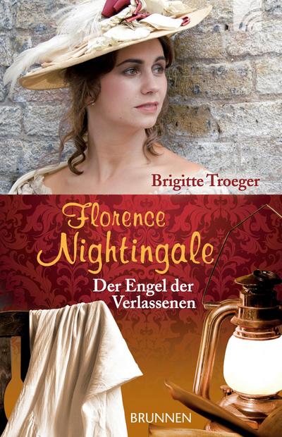 Florence Nightingale: Der Engel der Verlassenen
