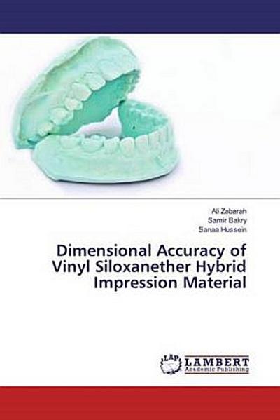 Dimensional Accuracy of Vinyl Siloxanether Hybrid Impression Material