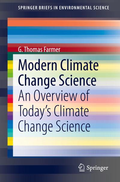 Modern Climate Change Science: An Overview of Today's Climate Change Science