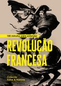 100 minutos para entender Revolução Francesa