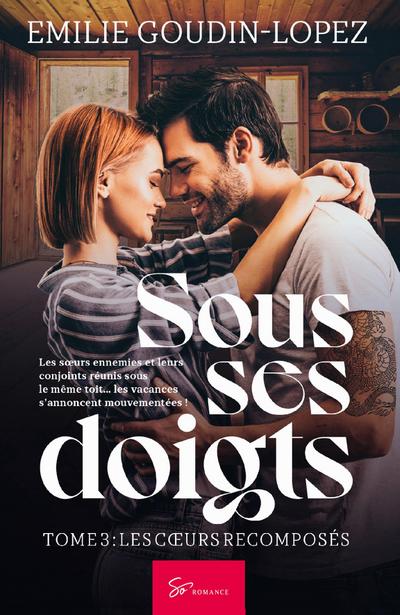 Sous ses doigts - Les c¿urs recomposés