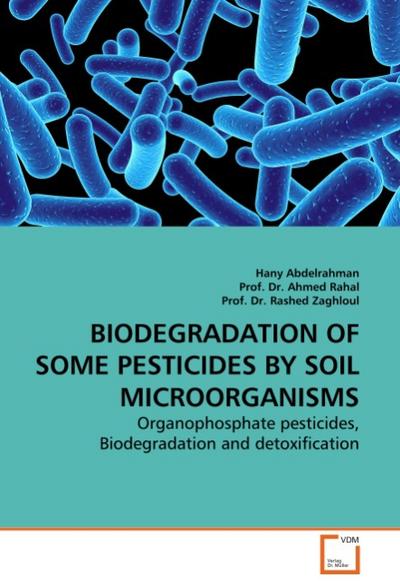 BIODEGRADATION OF SOME PESTICIDES BY SOIL MICROORGANISMS