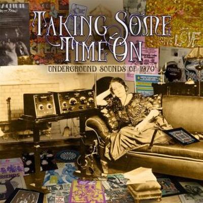 Taking Some Time on ~ Underground Sounds of 1970: