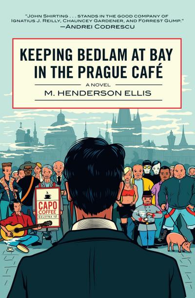 Keeping Bedlam at Bay in the Prague Cafe