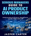 Serious Managers Guide to AI Product Ownership