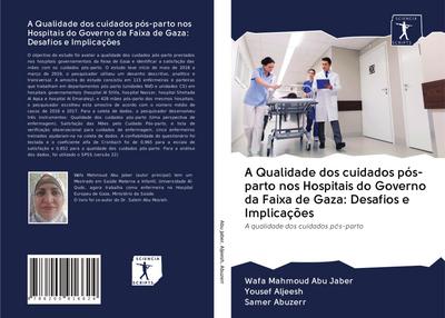 A Qualidade dos cuidados pós-parto nos Hospitais do Governo da Faixa de Gaza: Desafios e Implicações