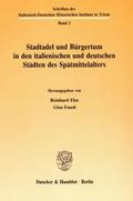 Stadtadel und Bürgertum in den italienischen und deutschen Städten des Spätmittelalters.