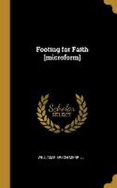 Footing for Faith [microform]
