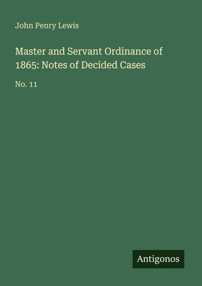 Master and Servant Ordinance of 1865: Notes of Decided Cases