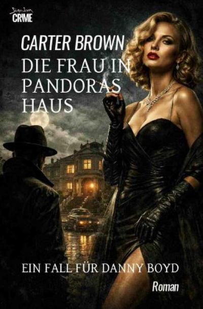 Die Frau in Pandoras Haus - Ein Fall für Danny Boyd