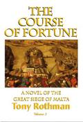 The Course of Fortune, A Novel of the Great Siege of Malta (HC)