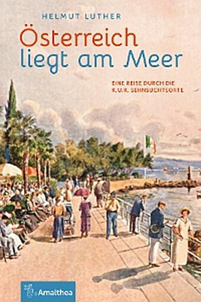 Österreich liegt am Meer