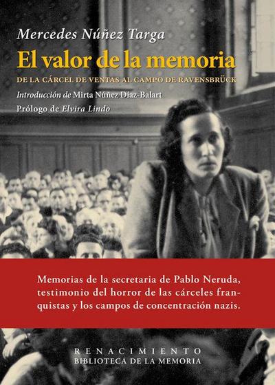 El valor de la memoria : de la Cárcel de Ventas al campo de Ravensbrück