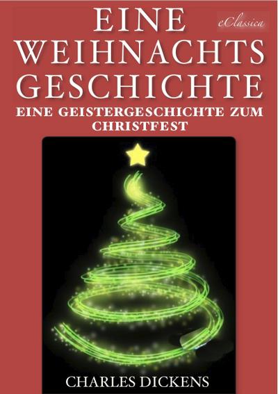 Charles Dickens: »Eine Weihnachtsgeschichte« & Vier weitere Weihnachtsstories (Illustriert)