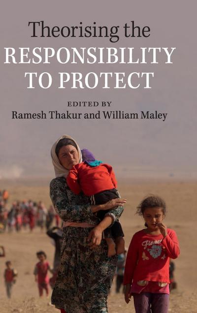 Theorising the Responsibility to Protect - William Maley
